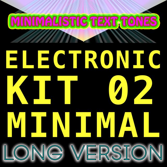 Minimalistic Text Tones - 'Electronic Kit 02 Minimal Long Version' [Ringtone]