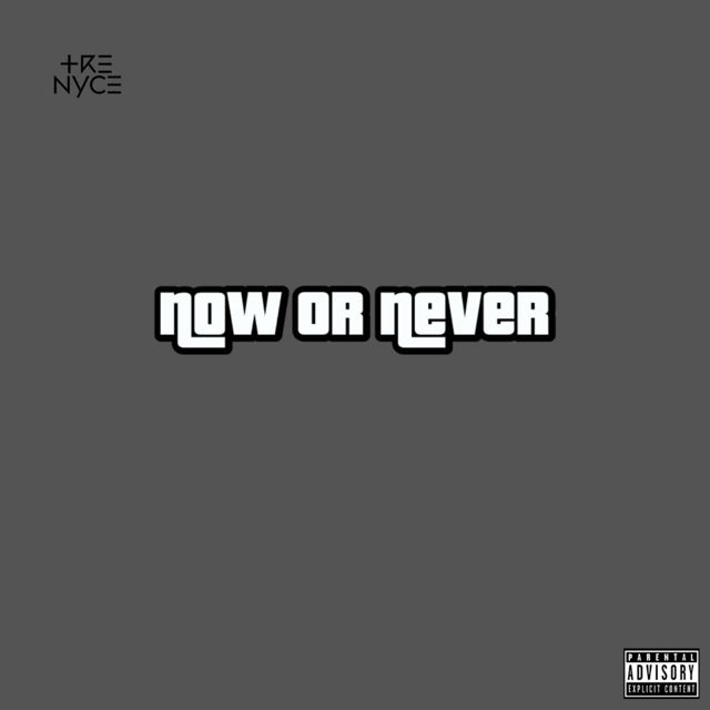Tre Nyce - 'Now or Never' [Ringtone]