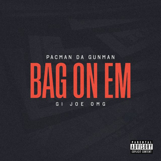 Pacman Da Gunman - 'Bag On Em (feat. Gi Joe Omg)' [Ringtone]