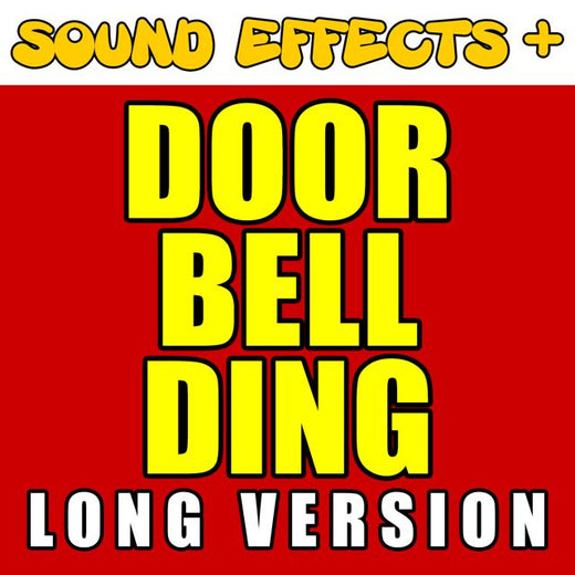 Sound Effects + - 'Door Bell Ding Long Version' [Ringtone]
