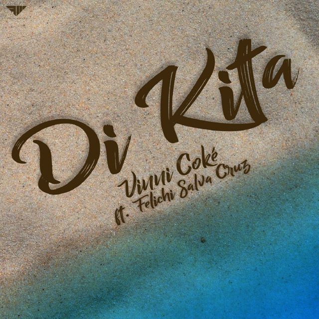 Vinni Coké - 'Di Kita (feat. Felichi Salva Cruz)' [Ringtone]