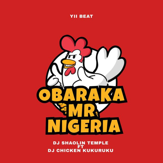 Dj Shaolin Temple - 'Obaraka Mr Nigeria (feat. Dj Chicken Kukuruku)' [Ringtone]