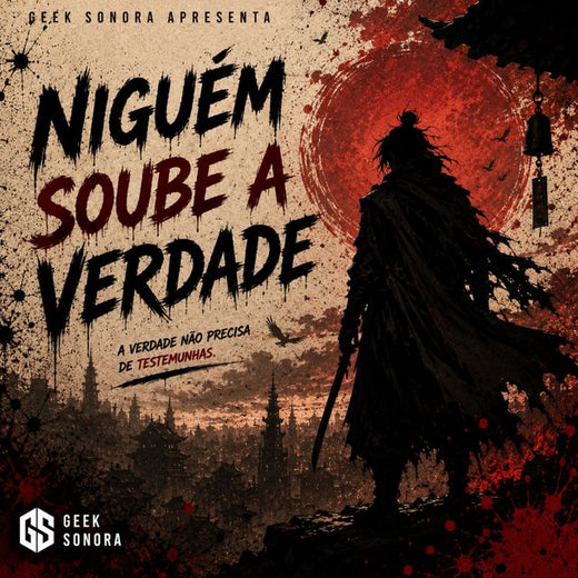Geek Sonora - 'Niguém Soube a Verdade' [Ringtone]