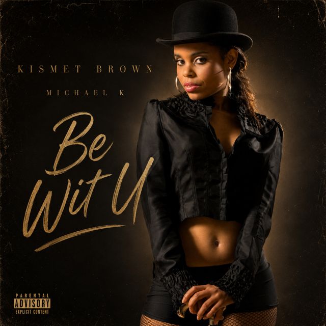 Kismet Brown - 'Be Wit U (feat. Michael K)' [Ringtone]