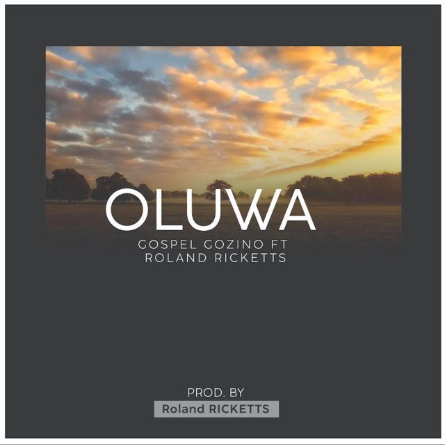 Gospel Gozino - 'Oluwa (feat. Roland Ricketts)' [Ringtone]
