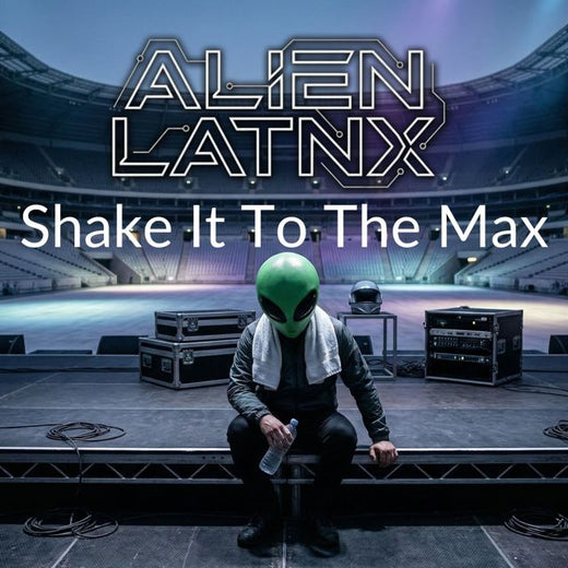 Alien Latnx - 'Shake It To The Max' [Ringtone]