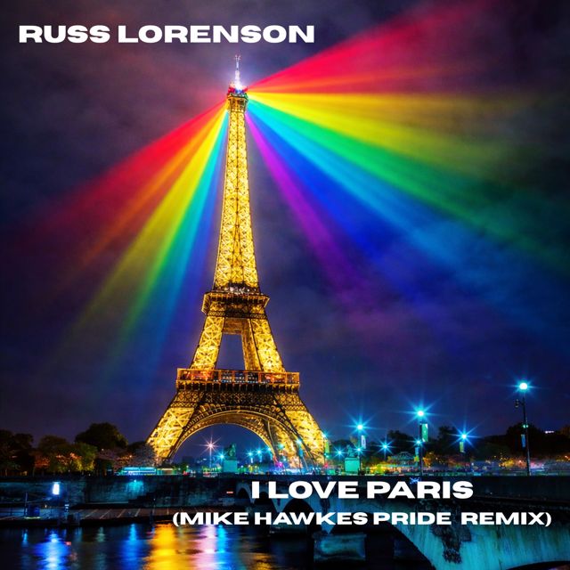 Russ Lorenson - 'I Love Paris (Mike Hawkes Pride Remix) (feat. Mike Hawkes)' [Ringtone]