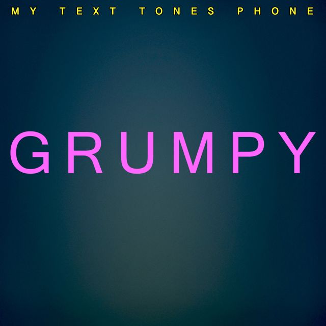 My Text Tones Phone - 'Grumpy' [Ringtone]