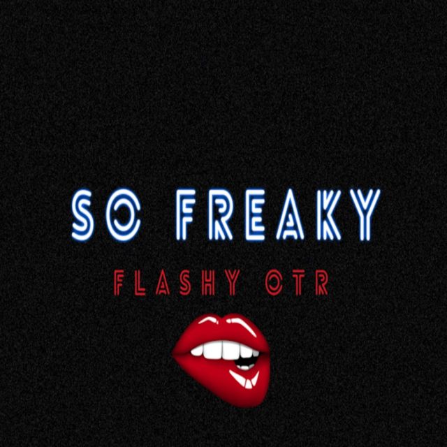 Flashy Otr - 'So Freaky' [Ringtone]