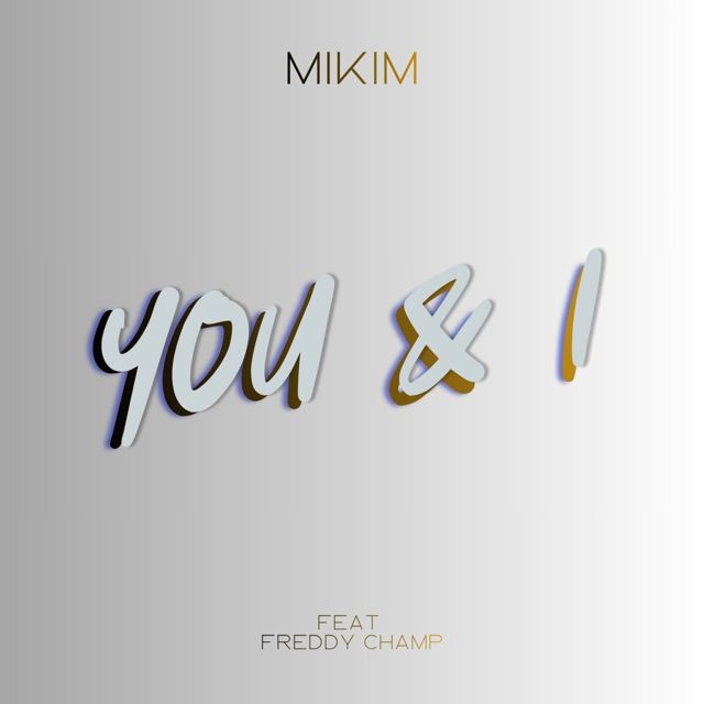 MiKiM - 'You & I (feat. Freddy Champ)' [Ringtone]