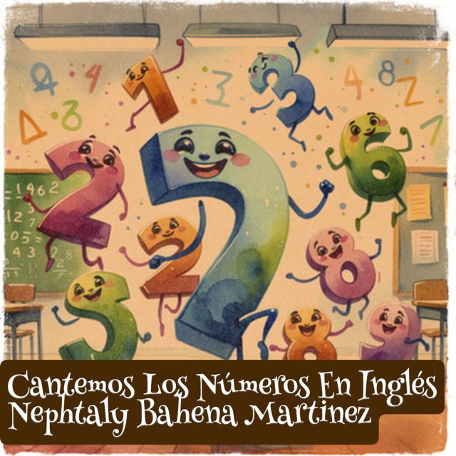 Nephtaly Bahena Martinez - 'Cantemos Los Números En Inglés' [Ringtone]