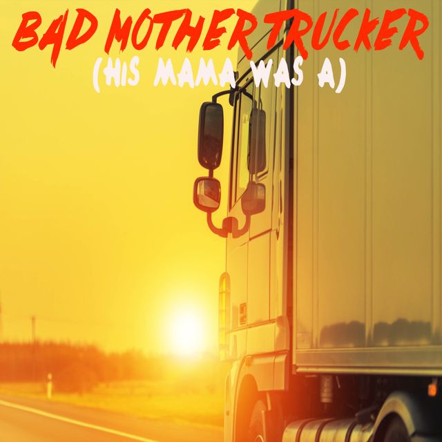 Trevor Bentley - 'Bad Mother Trucker (His Mama Was A) (Chorus)' [Ringtone]