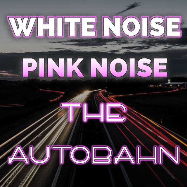 Pink Noise White Noise - 'White Noise Pink Noise, The Autobahn, Pt. 2 (feat. White Noise Sounds)' [Ringtone]