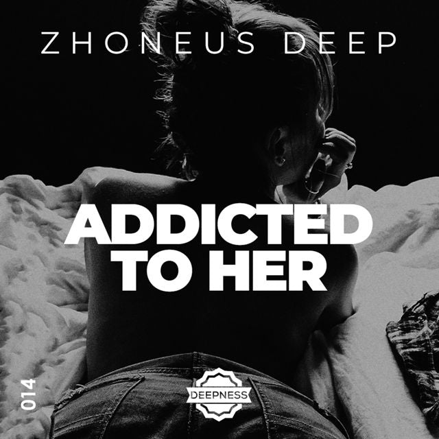 Zhoneus Deep - 'Addicted To Her' [Ringtone]