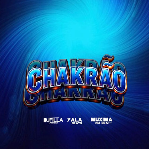 Dj Filla Carrega - 'CHAKRÃO (feat. Yala Beats & Muxima No Beat)' [Ringtone]