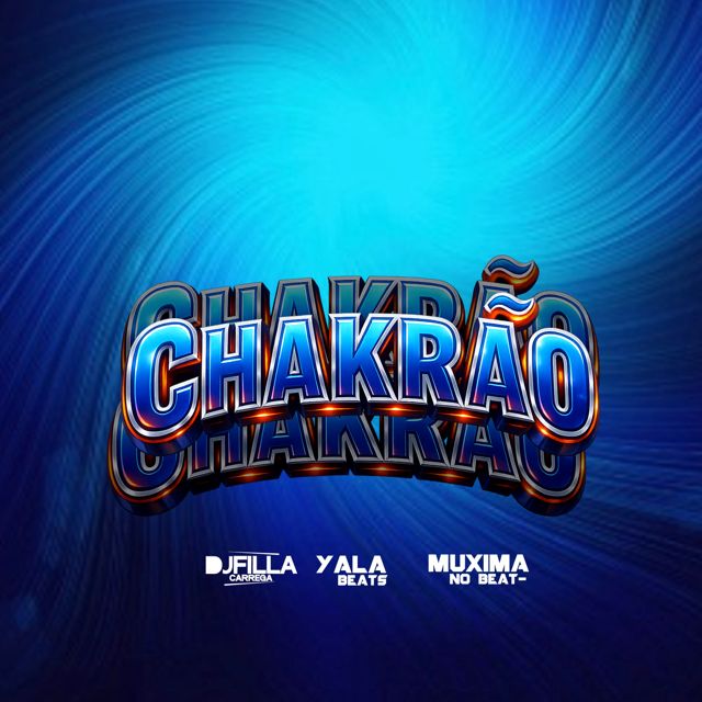 Dj Filla Carrega - 'CHAKRÃO (feat. Yala Beats & Muxima No Beat)' [Ringtone]