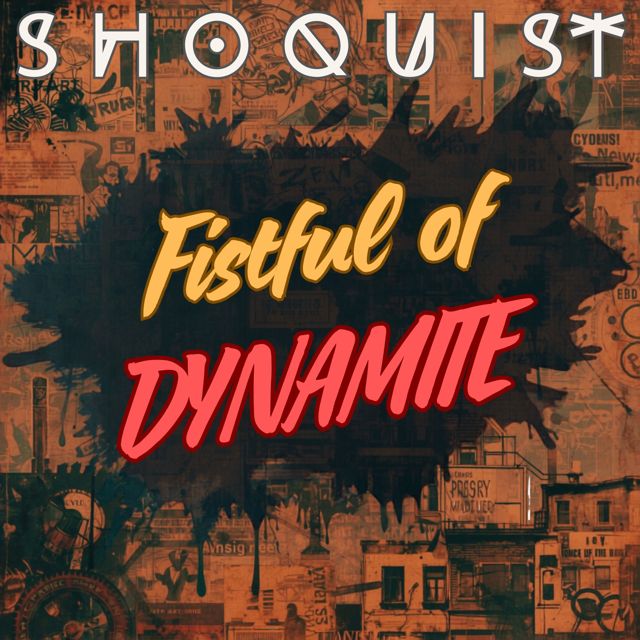 SHOQUIST - 'Fistful of Dynamite' [Ringtone]