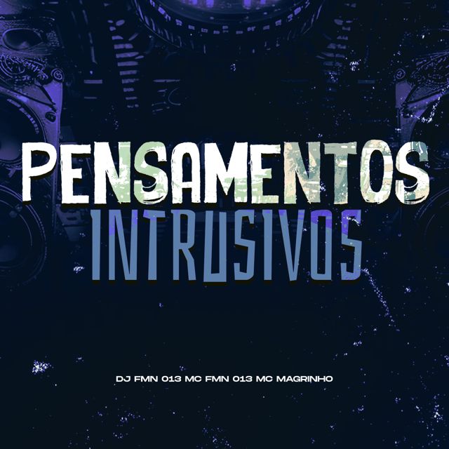 DJ FMN 013 - 'PENSAMENTOS INTRUSIVOS (feat. MC FMN 013 & Mc Magrinho)' [Ringtone]