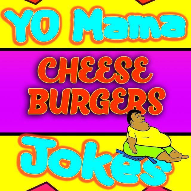 Yo Mama Jokes - 'Yo Mama Joke Cheeseburgers' [Ringtone]