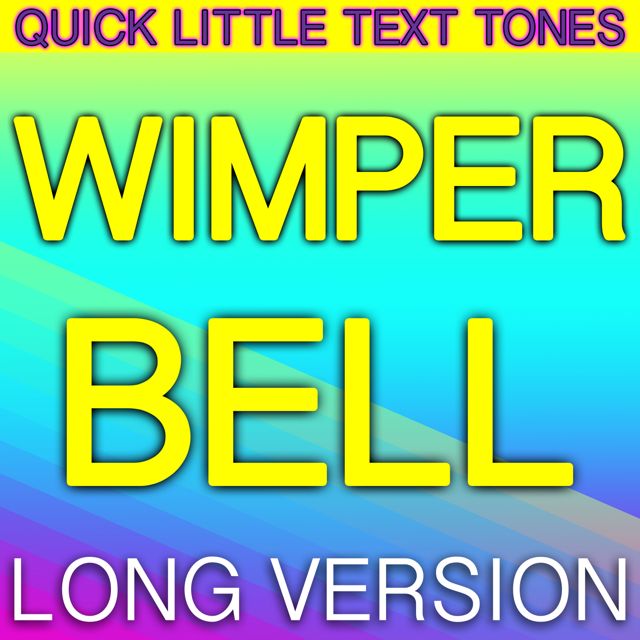 Quick Little Text Tones - 'Wimper Bell Long Version' [Ringtone]