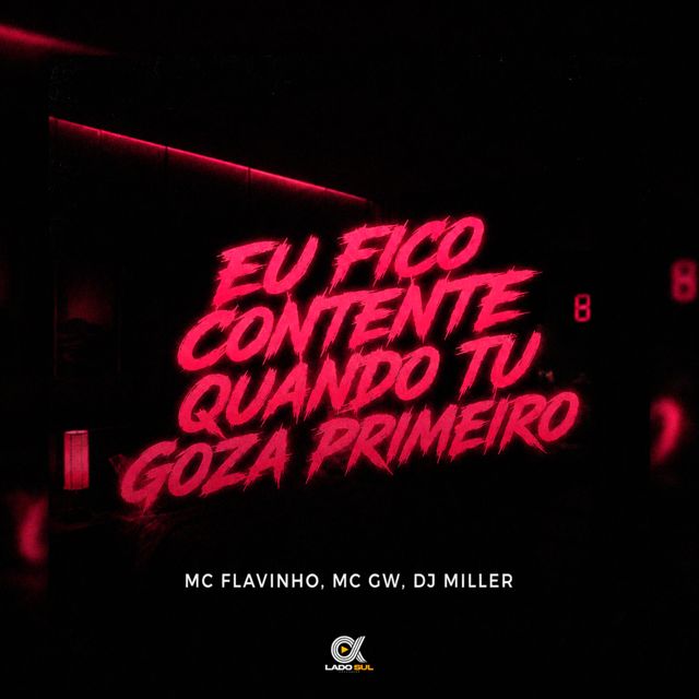 MC Flavinho - 'Eu Fico Contente Quando Tu Goza Primeiro (feat. Mc Gw & DJ Miller Oficial)' [Ringtone]