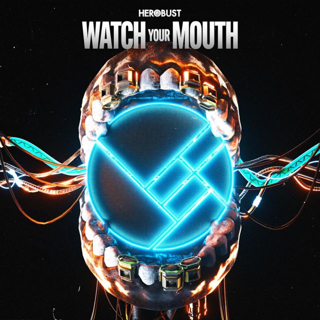 Herobust - 'Watch Your Mouth' [Ringtone]