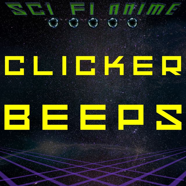 Sci Fi Anime - 'Clicker Beeps' [Ringtone]