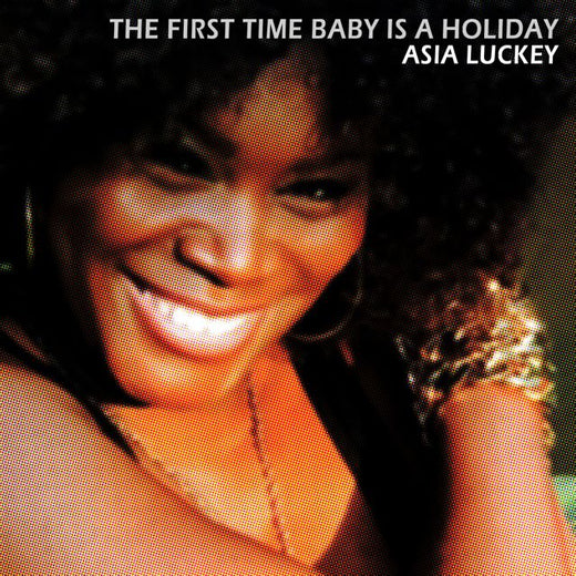 Asia Luckey - 'The First Time Baby Is a Holiday' [Ringtone]