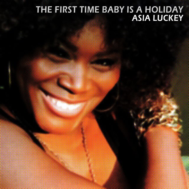 Asia Luckey - 'The First Time Baby Is a Holiday' [Ringtone]