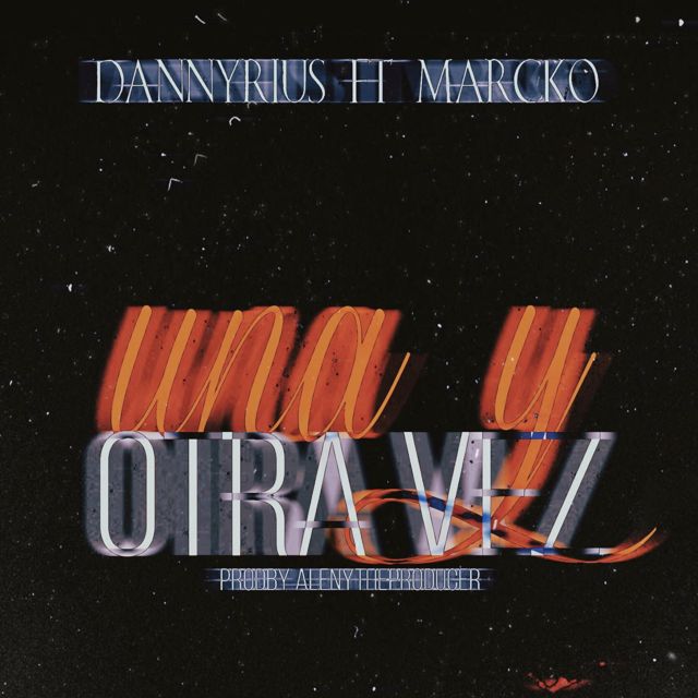 Dannyrius - 'Una y Otra Vez (feat. Marcko)' [Ringtone]