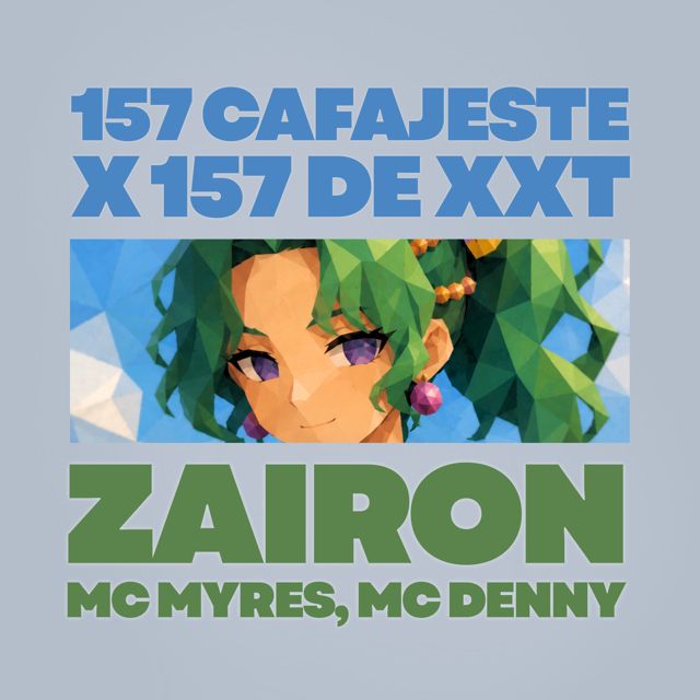 Zairon - '157 CAFAJESTE X 157 DE XXT (feat. MC Myres & MC Denny)' [Ringtone]