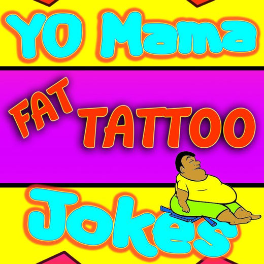 Yo Mama Jokes - 'Yo Mama Joke Fat Tattoo' [Ringtone]