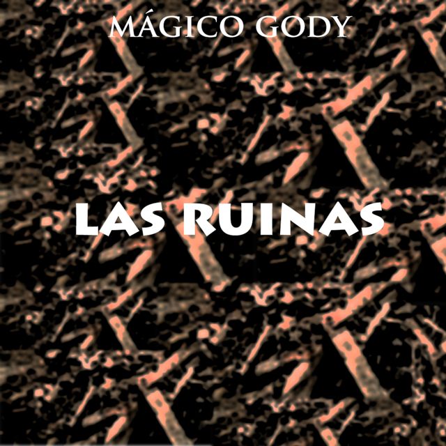 MAGICO GODY - 'Las ruinas' [Ringtone]