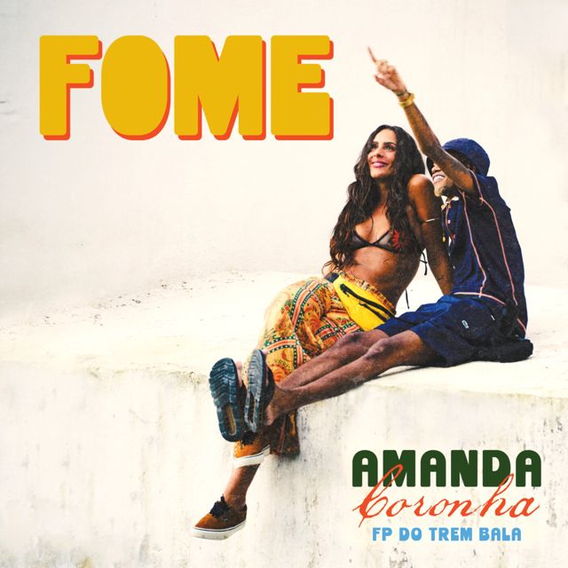 Amanda Coronha - 'FOME (feat. FP do Trem Bala)' [Ringtone]