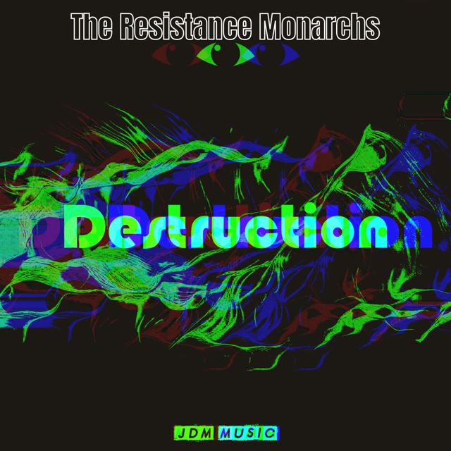 The Resistance Monarchs - 'Destruction' [Ringtone]