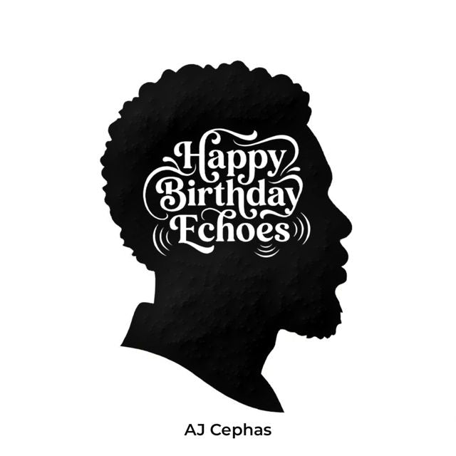 AJ Cephas - 'Happy Birthday Echoes' [Ringtone]