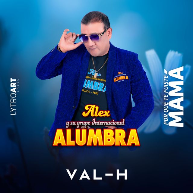 VAL-H - 'Por Qué Te Fuiste Mamá (feat. Alex Chaleco y Su Grupo Alumbra)' [Ringtone]