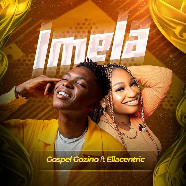 Gospel Gozino - 'Imela (feat. Ellacentric)' [Ringtone]