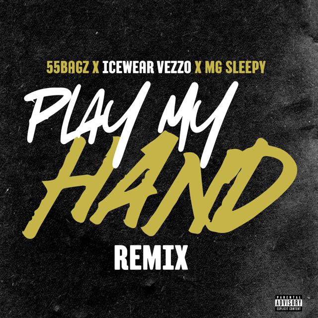 55Bagz - 'Play My Hand (Remix) (feat. Icewear Vezzo, Mg Sleepy)' [Ringtone]