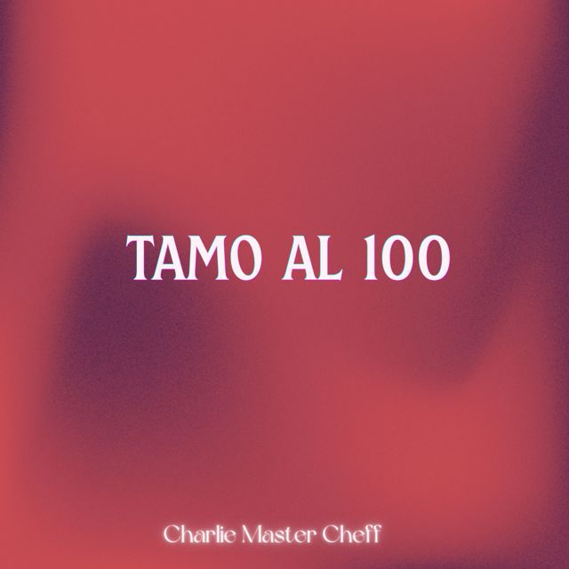 Charlie Master Cheff - 'Tamo al 100' [Ringtone]