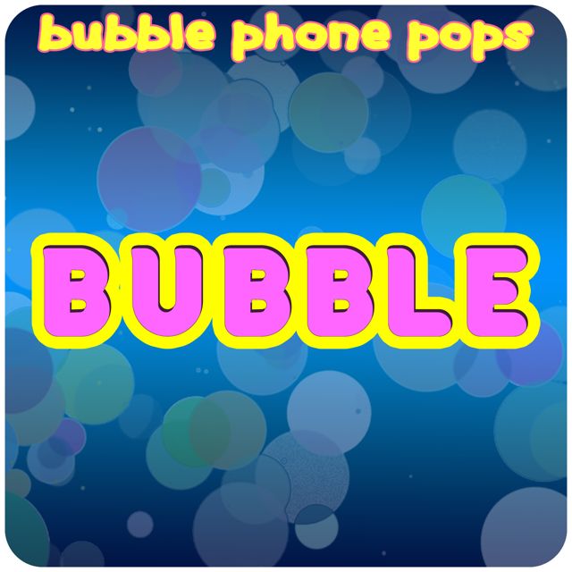 Bubble Phone Pops - 'Bubble' [Ringtone]