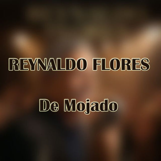 Reinaldo Flores - 'DE MOJADO' [Ringtone]