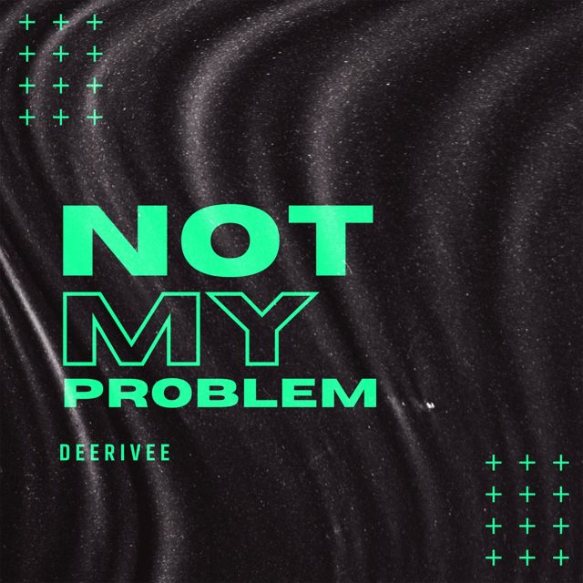 DeeRiVee - 'Not My Problem (Extended)' [Ringtone]