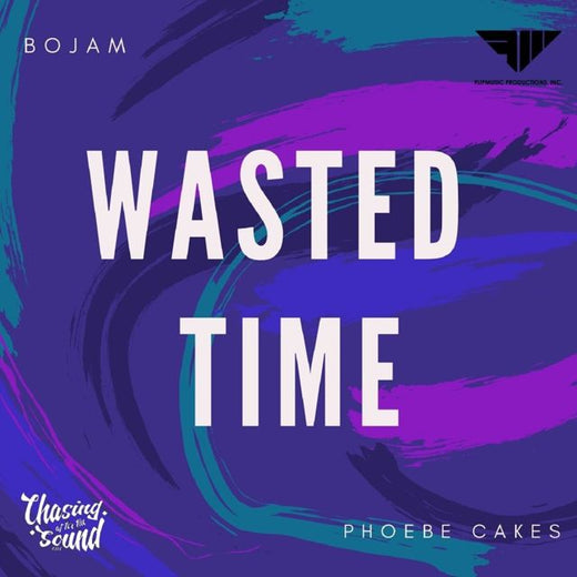 Phoebe Cakes - 'Wasted Time (feat. Bojam)' [Ringtone]