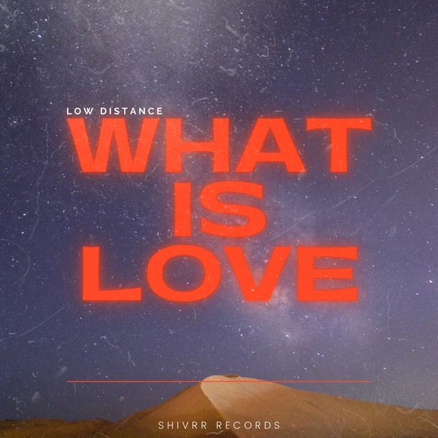 Low Distance - 'What Is Love' [Ringtone]