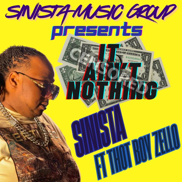Sinista - 'It Ain't Nothing (Clean) (feat. Thot Boy Zello)' [Ringtone]