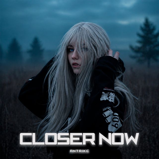 Antrikc - 'Closer Now' [Ringtone]