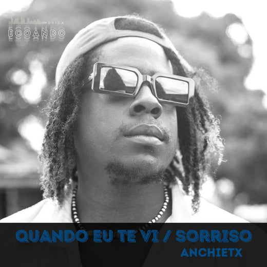 Anchietx - 'Quando Eu Te Vi / Sorriso (Ao Vivo) (feat. Ecoando)' [Ringtone]