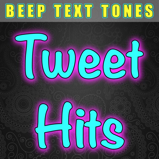 Beep Text Tones - 'Tweet Hits (Text Tone)' [Ringtone]