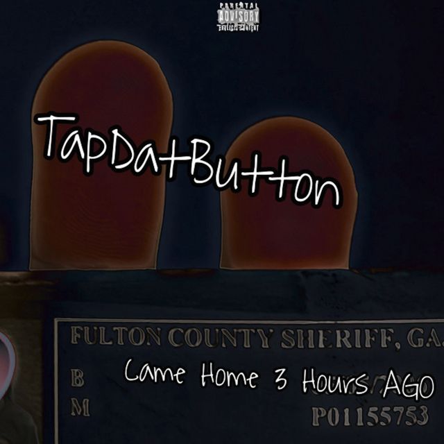 Tapdatbutton - 'Came Home 3 Hours Ago' [Ringtone]
